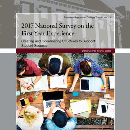 2017 National Survey on The First-Year Experience: Structures for Supporting Student Success