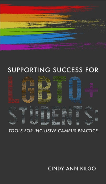 Supporting Success for LGBTQ+ Students: Tools for Inclusive Campus Practice