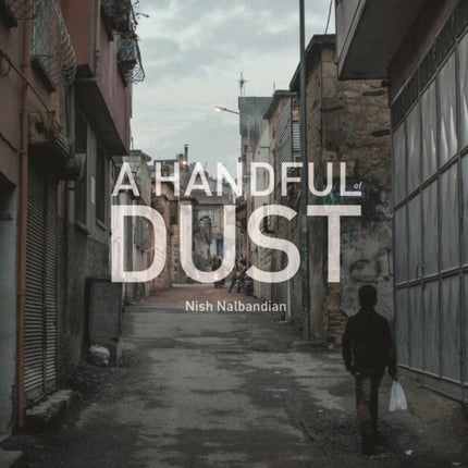 A Handful of Dust: Syrian Refugees in Turkey