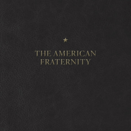 The American Fraternity: An Illustrated Ritual Manual