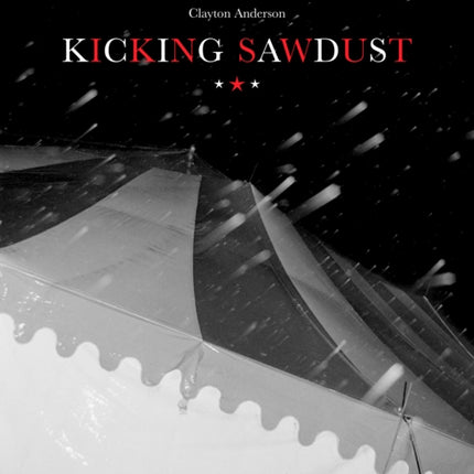 Kicking Sawdust: Running Away with the Circus and Carnival