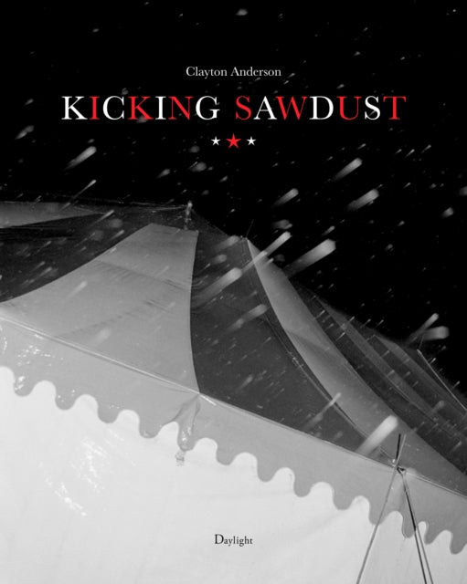 Kicking Sawdust: Running Away with the Circus and Carnival