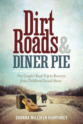 Dirt Roads  Diner Pie One Couples Road Trip