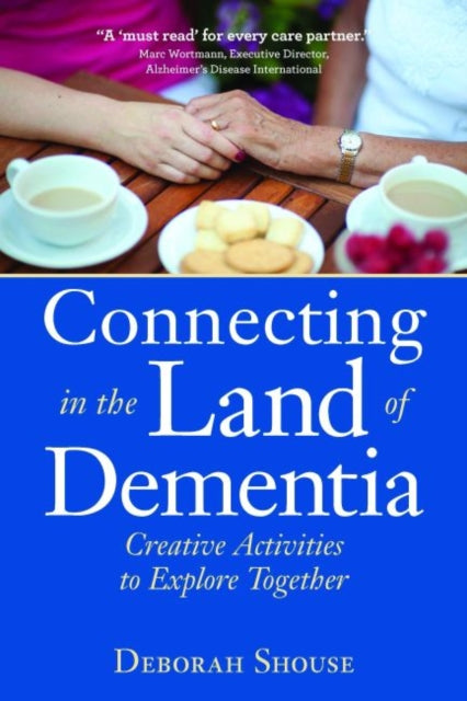 Connecting in the Land of Dementia Creative Activities for Caregivers