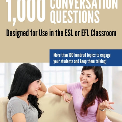 1,000 Conversation Questions: Designed for Use in the ESL or EFL Classroom
