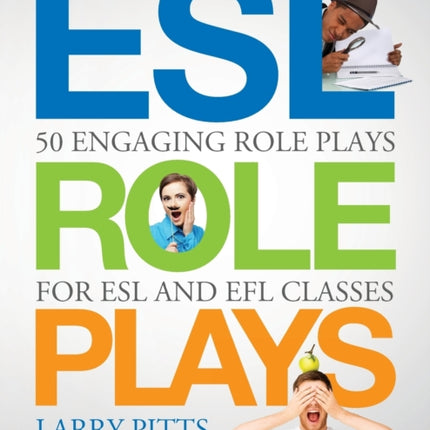 ESL Role Plays: 50 Engaging Role Plays for ESL and EFL Classes