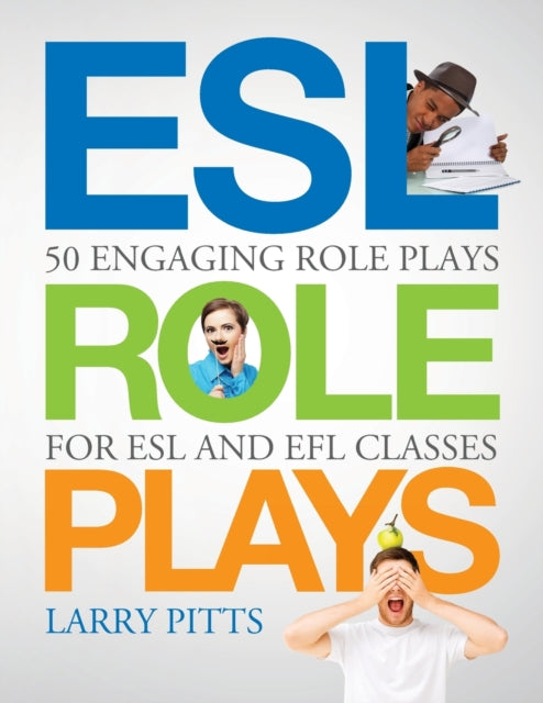 ESL Role Plays: 50 Engaging Role Plays for ESL and EFL Classes