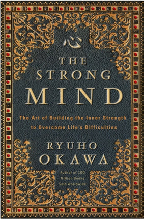 The Strong Mind: The Art of Building the Inner
