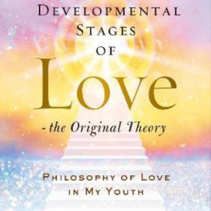 Developmental Stages of Love - The Original