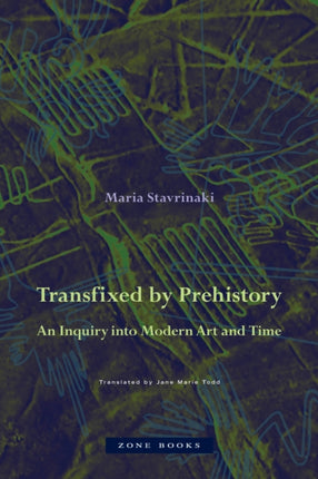 Transfixed by Prehistory – An Inquiry into Modern Art and Time