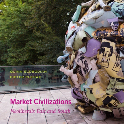 Market Civilizations – Neoliberals East and South