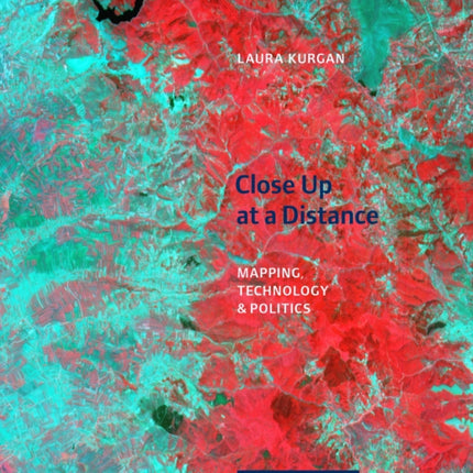 Close Up at a Distance – Mapping, Technology, and Politics