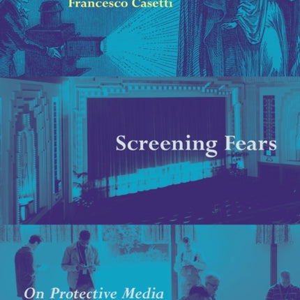 Screening Fears – On Protective Media