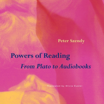 Powers of Reading  From Plato to Audiobooks