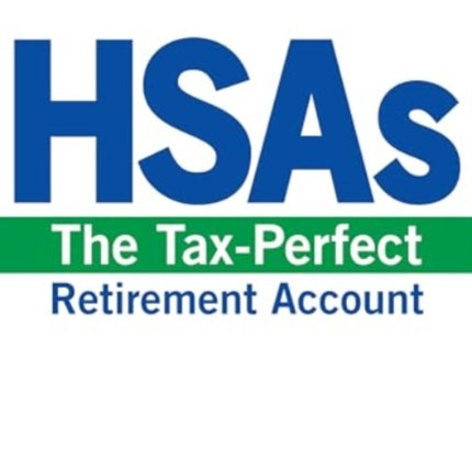 Hsas: The Tax-Perfect Retirement Account