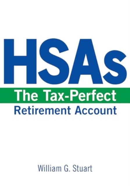 Hsas: The Tax-Perfect Retirement Account