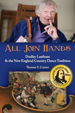 All Join Hands: Dudley Laufman & the New England Country Dance Tradition