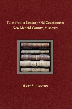 Tales of a Century-Old Courthouse: New Madrid
