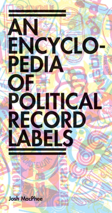 Encyclopedia of Political Record Labels