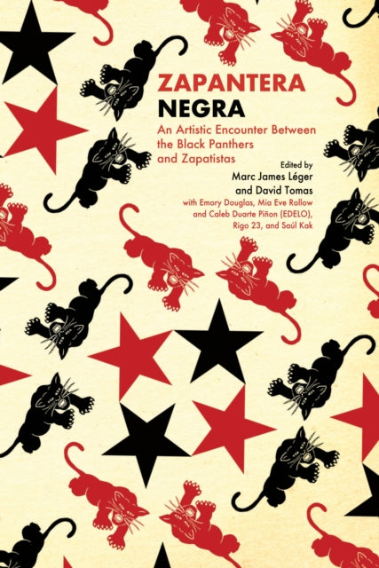 Zapantera Negra: An Artistic Encounter Between Black Panthers and Zapatistas, New & Updated Edition