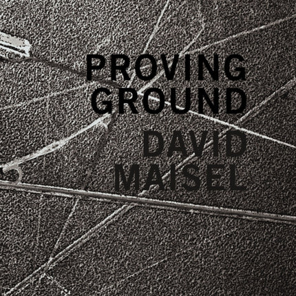 David Maisel: Proving Ground