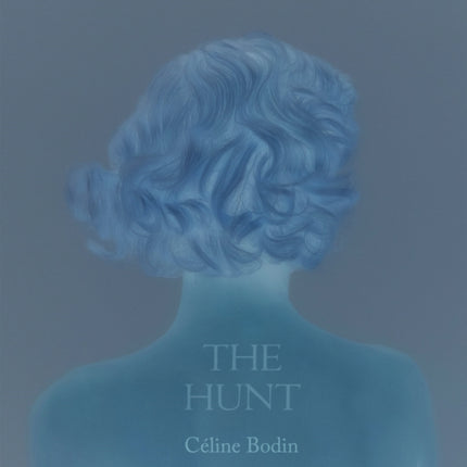 Céline Bodin: The Hunt