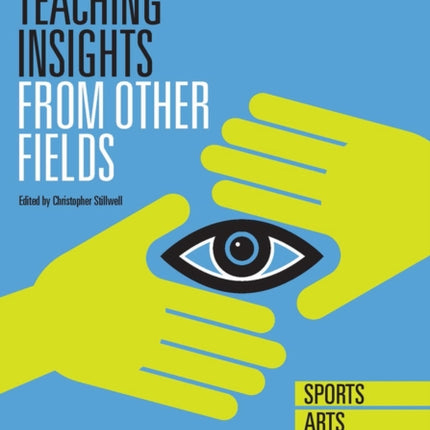 Language Teaching Insights From Other Fields: Sports Arts, Design, and More