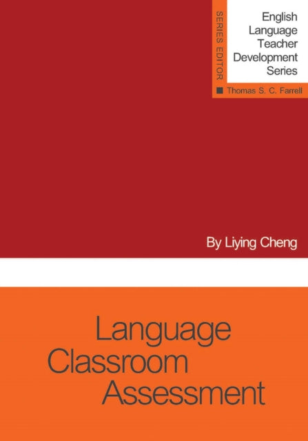 Language Classroom Assessment English Language Teacher Development Series