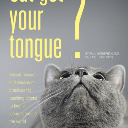 Cat Got Your Tongue?: Teaching Idioms to English