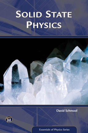 Solid State Physics From the Material Properties of Solids to Nanotechnologies Essentials of Physics