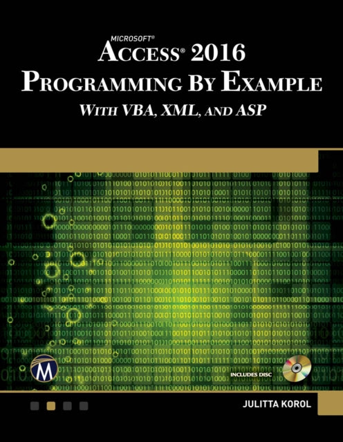 Microsoft Access 2016 Programming by Example with VBA XML and ASP