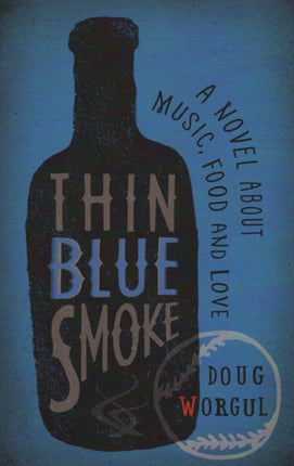 Thin Blue Smoke: A Novel about Music, Food, and