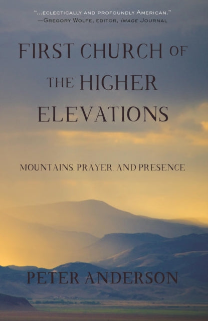 First Church of the Higher Elevations: Mountains, Prayer, and Presence