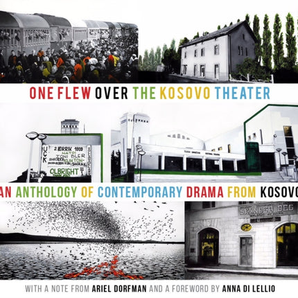 One Flew Over the Kosovo Theater: An Anthology of Contemporary Drama from Kosovo