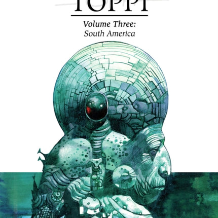 The Collected Toppi vol.3: South America