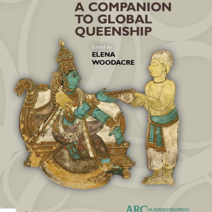 A Companion to Global Queenship