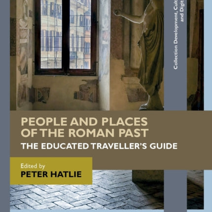 People and Places of the Roman Past: The Educated Traveller's Guide