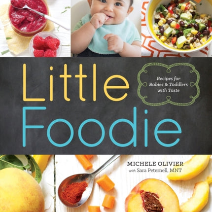 Little Foodie: Recipes for Babies and Toddlers