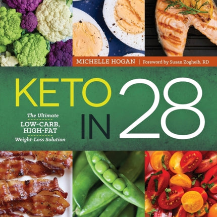 Keto in 28: The Ultimate Low-Carb, High-Fat Weight-Loss Solution