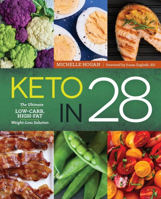 Keto in 28: The Ultimate Low-Carb, High-Fat Weight-Loss Solution