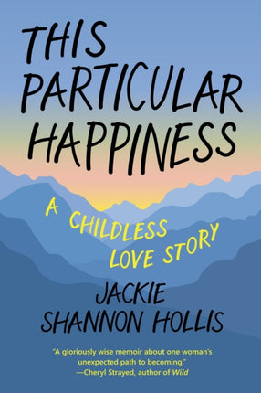 This Particular Happiness: A Childless Love Story