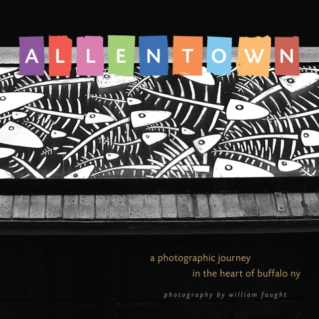 Allentown:: A Photographic Journey in the Heart of Buffalo, NY