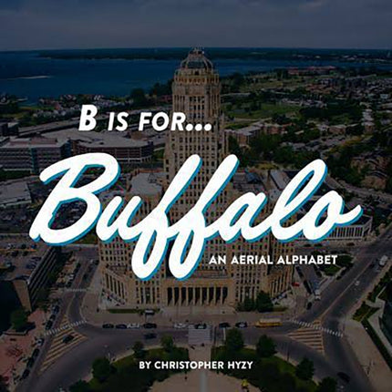 B is for... Buffalo: An Aerial Alphabet