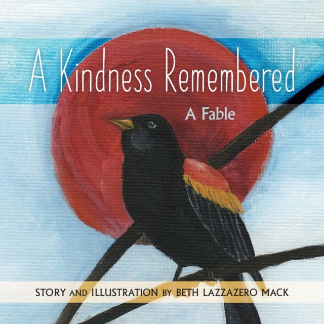 A Kindness Remembered: A Fable