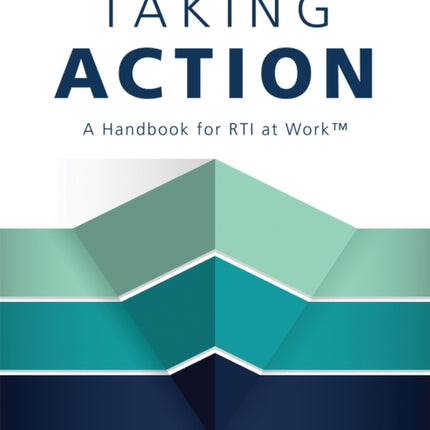 Taking Action: A Handbook for Rti at Work(tm) (How to Implement Response to Intervention in Your School)