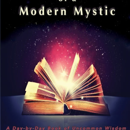 Insights of a Modern Mystic: A day-by-day book of uncommon wisdom