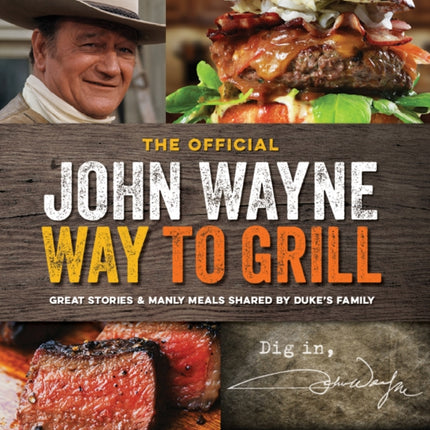 The John Wayne Way to Grill