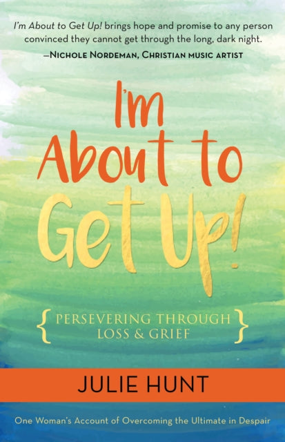 I’m About to Get Up!: Persevering Through Loss and Grief