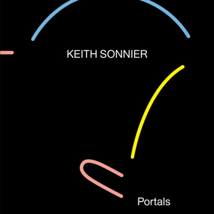 Keith Sonnier: Portals