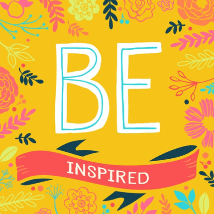 BE Inspired: 200 Inspirational Quotes